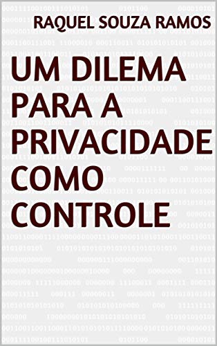 Capa do livro: Um dilema para a privacidade como controle - Ler Online pdf
