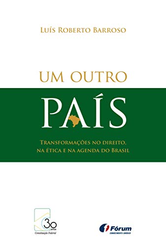 Capa do livro: Um Outro País: Transformações no Direito, na Ética e na Agenda do Brasil - Ler Online pdf