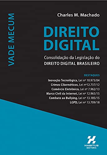 Livro PDF VADE MECUM DIREITO DIGITAL: CONSOLIDAÇÃO DA LEGISLAÇÃO DE DIREITO DIGITAL BRASILEIRO