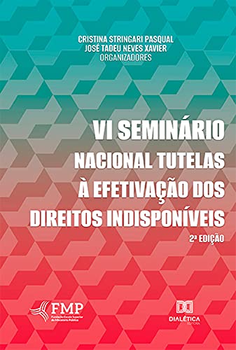 Livro PDF: VI Seminário Nacional Tutelas à Efetivação dos Direitos Indisponíveis