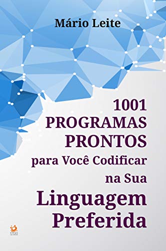 Livro PDF: 1001 Programas Prontos para Você Codificar na sua Linguagem Preferida