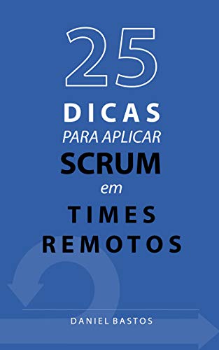 Capa do livro: 25 dicas para aplicar Scrum em times remotos - Ler Online pdf