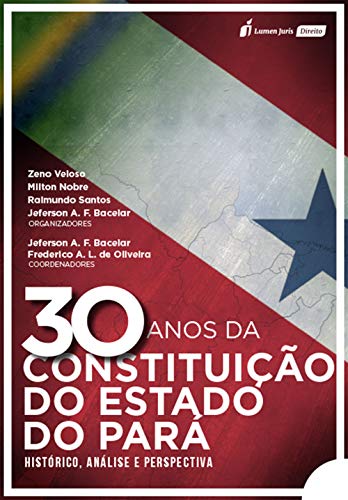 Livro PDF: 30 Anos da Constituição do Estado do Pará: Histórico, Análise e Perspectiva