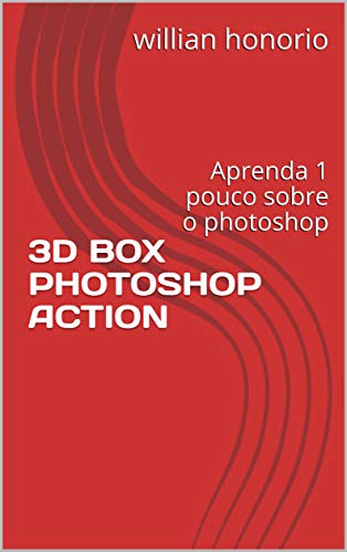 Livro PDF 3D BOX PHOTOSHOP ACTION: Aprenda 1 pouco sobre o photoshop
