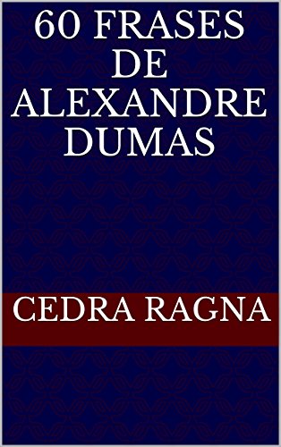 Livro PDF 60 Frases de Alexandre Dumas