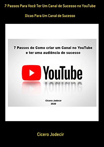 Livro PDF: 7 Passos Para Você Ter Um Canal De Sucesso No Youtube