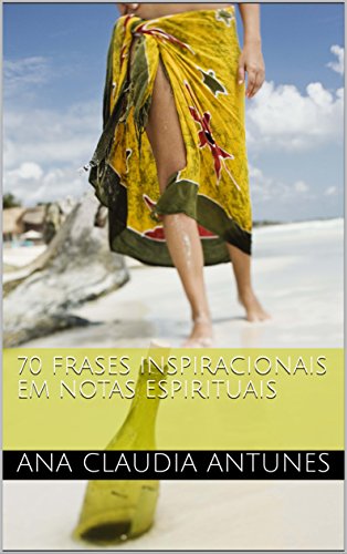 Livro PDF 70 frases inspiracionais em notas espirituais (Frases & Fases Livro 1)