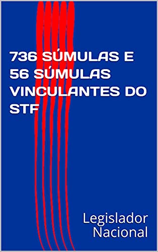 Livro PDF 736 SÚMULAS E 56 SÚMULAS VINCULANTES DO STF