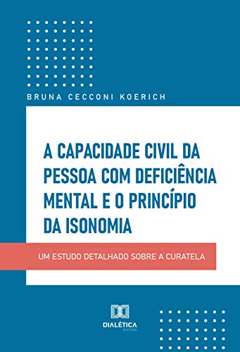 Capa do livro: A capacidade civil da pessoa com deficiência mental e o princípio da isonomia - Ler Online pdf