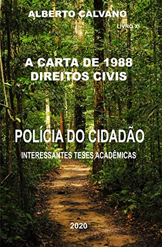 Capa do livro: A CARTA DE 1988 DIREITOS CIVIS POLÍCIA DO CIDADÃO: INTERESSANTES TESES ACADÊMICAS - Ler Online pdf