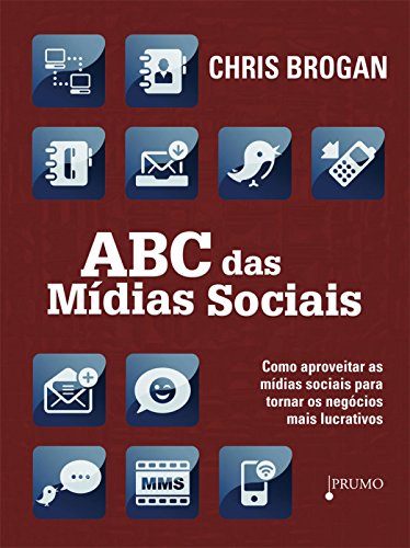 Capa do livro: ABC das Mídias Sociais: Como aproveitar as mídias sociais para tornar os negócios mais lucrativos (Prumo Informação) - Ler Online pdf