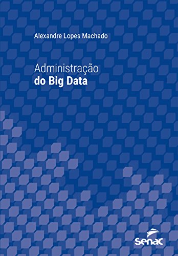 Livro PDF: Administração do Big Data (Série Universitária)