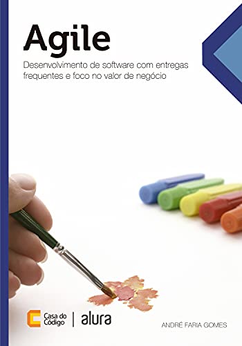 Livro PDF Agile: Desenvolvimento de software com entregas frequentes e foco no valor de negócio