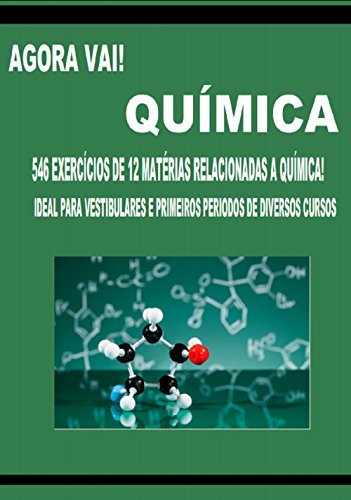 Capa do livro: Agora Vai! Química: 546 Exercicios para vestibular e ENEM - Ler Online pdf