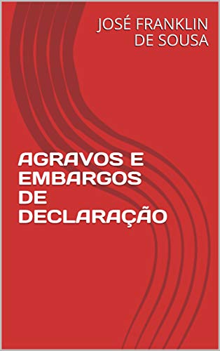 Livro PDF: AGRAVOS E EMBARGOS DE DECLARAÇÃO