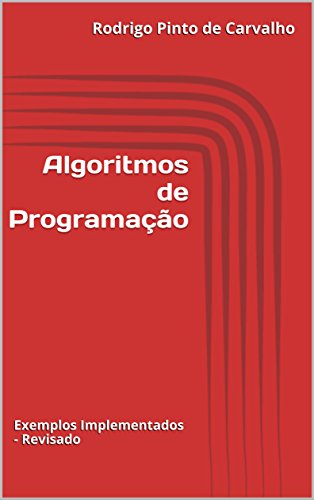 Capa do livro: Algoritmos de Programação: Exemplos Implementados – Revisado - Ler Online pdf