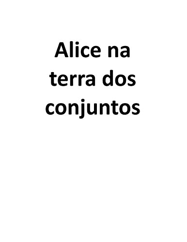 Livro PDF: Alice na terra dos conjuntos