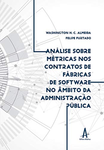 Capa do livro: Análise sobre métricas nos contratos de fábricas de software no âmbito da administração pública federal - Ler Online pdf