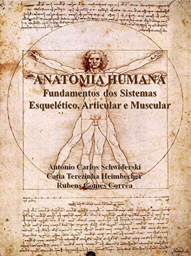 Livro PDF: ANATOMIA HUMANA:: Fundamentos dos Sistemas Esquelético, Articular e Muscular