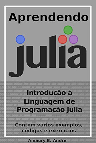 Capa do livro: Aprendendo Julia – Introdução à linguagem de programação Julia - Ler Online pdf