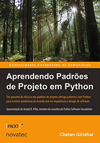 Capa do livro: Aprendendo Padrões de Projeto em Python: Tire proveito da eficácia dos padrões de projeto (design patterns) em Python para resolver problemas do mundo real em arquitetura e design de software - Ler Online pdf