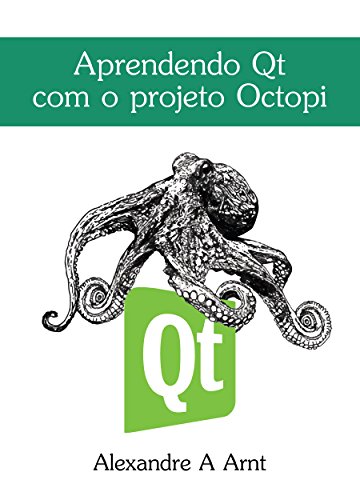 Capa do livro: Aprendendo Qt com o projeto Octopi - Ler Online pdf