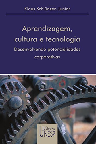Livro PDF Aprendizagem, Cultura E Tecnologia – Desenvolvendo Potencialidades Corporativas
