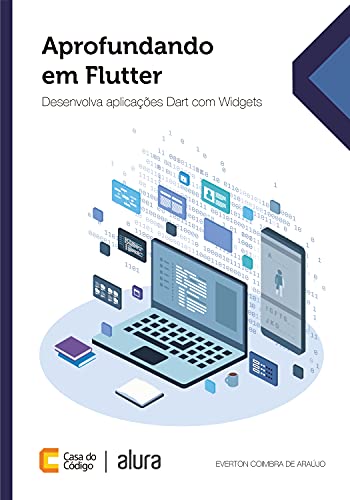 Capa do livro: Aprofundando em Flutter: Desenvolva aplicações Dart com Widgets - Ler Online pdf
