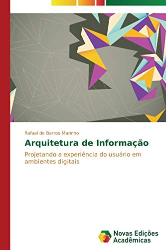 Capa do livro: Arquitetura de Informação para Web: projetando a experiência do usuário em ambientes digitais - Ler Online pdf