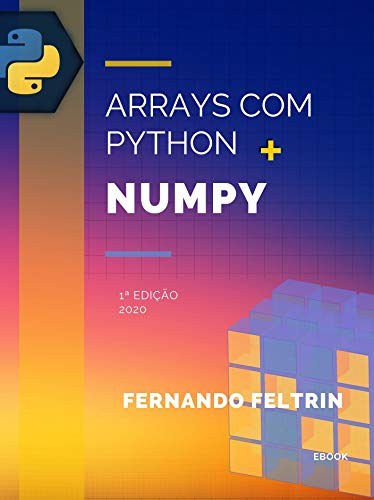 Capa do livro: Arrays com Python + Numpy – Fernando Feltrin - Ler Online pdf