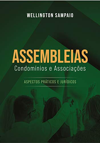 Capa do livro: Assembleias: Condomínios e Associações: Aspectos Práticos e Jurídicos - Ler Online pdf