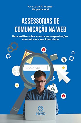 Capa do livro: Assessorias de comunicação na web: uma análise sobre como essas organizações comunicam a sua identidade - Ler Online pdf