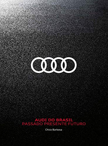 Livro PDF: AUDI DO BRASIL: PASSADO PRESENTE FUTURO