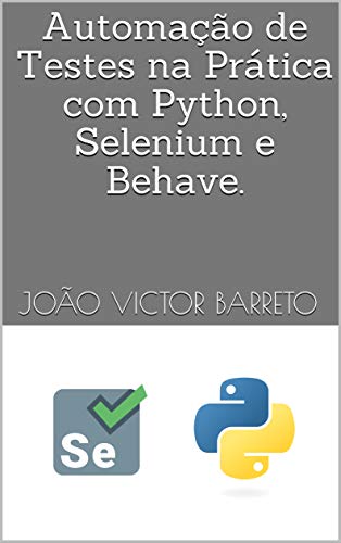 Capa do livro: Automação de Testes na Prática com Python, Selenium e Behave. - Ler Online pdf