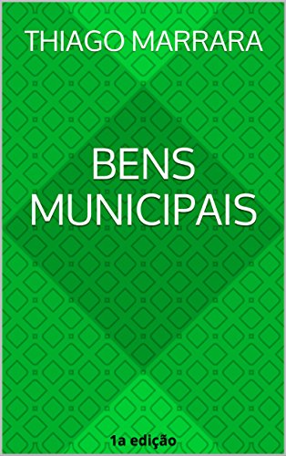 Livro PDF Bens municipais: regime jurídico, modalidades e exploração