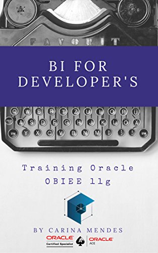 Livro PDF: BI for Developer’s: Treinamento Oracle OBIEE 11g (0001 Livro 1)