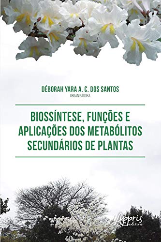 Capa do livro: Biossíntese, Funções e Aplicações dos Metabólitos Secundários de Plantas - Ler Online pdf