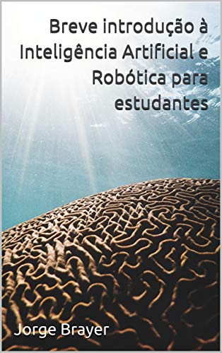 Livro PDF Breve introdução à Inteligência Artificial e Robótica para estudantes