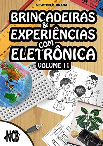 Capa do livro: Brincadeiras e Experiências com Eletrônica – volume 11 - Ler Online pdf