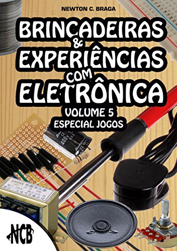 Capa do livro: Brincadeiras e Experiências com Eletrônica – volume 5 - Ler Online pdf