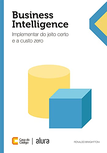 Livro PDF: Business Intelligence: Implementar do jeito certo e a custo zero