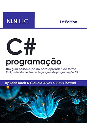 Livro PDF: C# programação: Um guia passo-a-passo para aprender, de forma fácil, os fundamentos da linguagem de programação C#