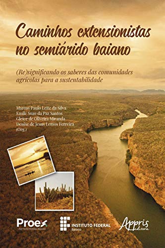 Capa do livro: Caminhos Extensionistas no Semiárido Baiano: (Re)Significando os Saberes das Comunidades Agrícolas para a Sustentabilidade - Ler Online pdf