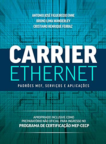 Capa do livro: Carrier Ethernet: Padrões MEF, Serviços e Aplicações - Ler Online pdf