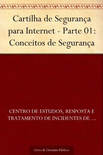 Livro PDF: Cartilha de Segurança para Internet – Parte 01: Conceitos de Segurança