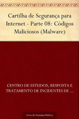 Capa do livro: Cartilha de Segurança para Internet – Parte 08: Códigos Maliciosos (Malware) - Ler Online pdf