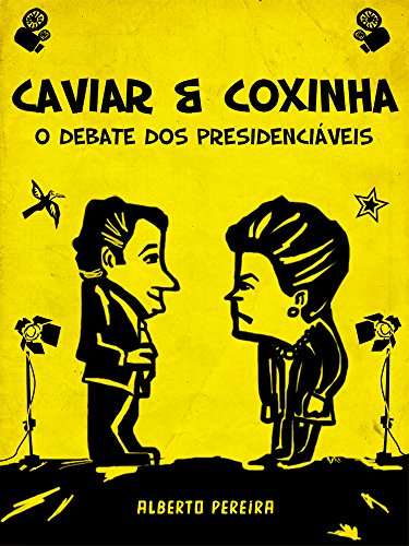 Livro PDF Caviar e Coxinha: O debate dos presidenciáveis