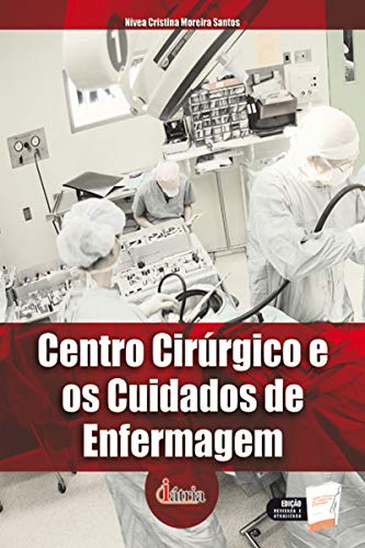 Capa do livro: Centro Cirúrgico e os Cuidados de Enfermagem - Ler Online pdf