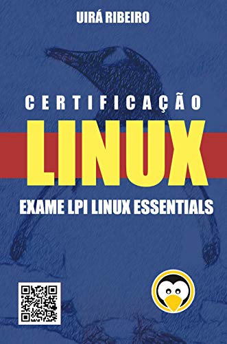 Livro PDF Certificação Linux Essentials: Guia Para o Exame 010-160 – Versão Revisada e Atualizada