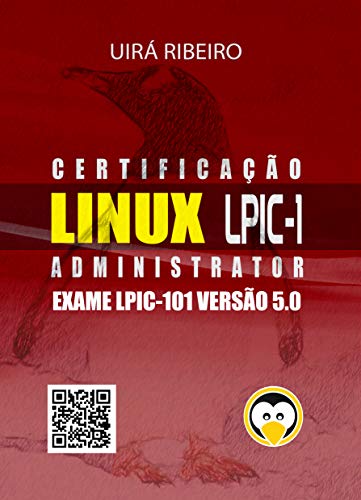 Capa do livro: Certificação Linux para LPIC 1: Guia Completo para Exame 101 da LPI - Ler Online pdf